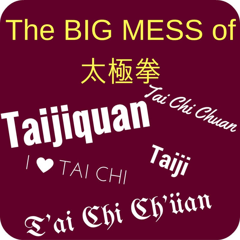 big mess of Taiji Tai Chi Taijiquan Tai Chi Chuan