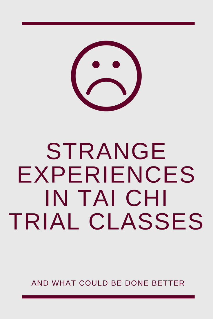 Strange experiences I had in trial Tai Chi classes - and how I think it could be better