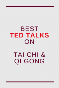 best TED talks about Tai Chi, Qi Gong and meditation