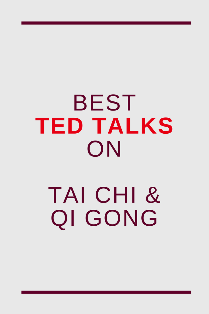 best TED talks about Tai Chi, Qi Gong and meditation
