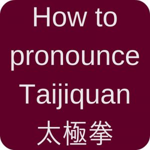 how to pronounce Taijiquan or how to say Tai Chi Chuan (太極拳)