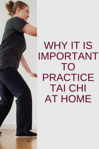 why it is important to practice Tai Chi at home