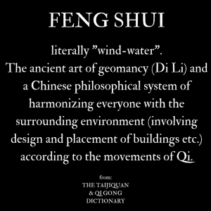 what is Feng Shui: definition from The Taijiquan & Qi Gong dictionary