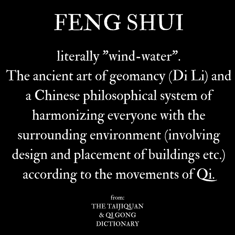 what is Feng Shui: definition from The Taijiquan & Qi Gong dictionary