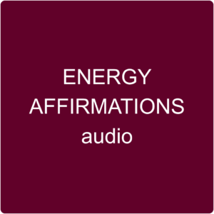 energy affirmations (audio on Insight Timer)