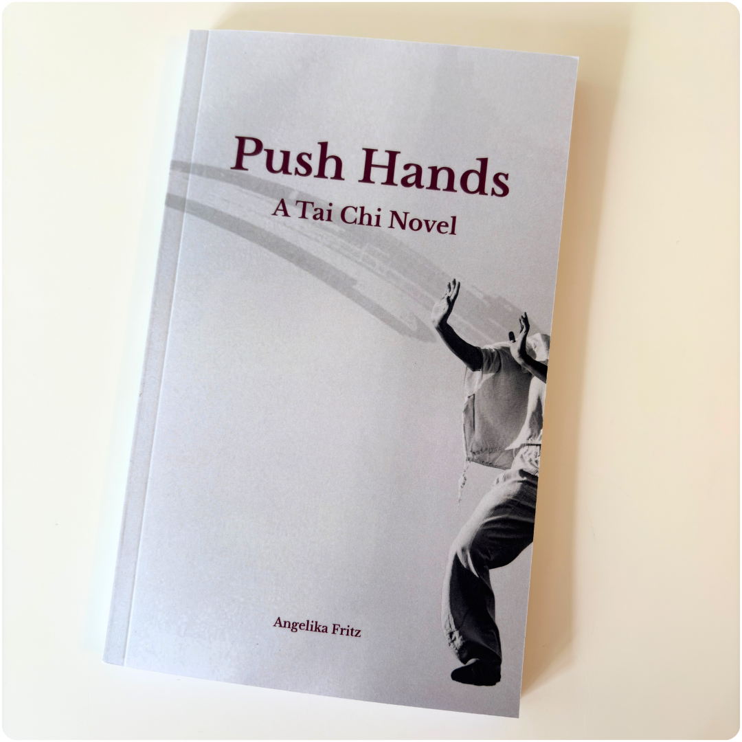 Push Hands. A Tai Chi novel by Angelika Fritz