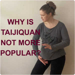 why is Taijiquan not more popular